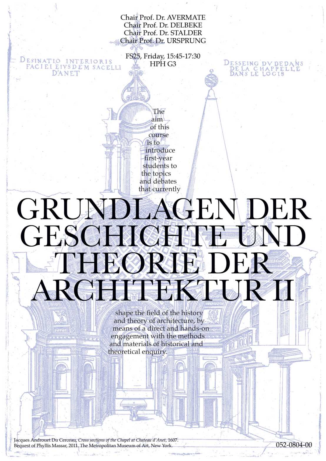 Poster für den Kurs Grundlagen der Geschichte und Theorie der Architektur II mit einem Querschnitt der Kapelle von Chateau d'Anet im Hintergrund.